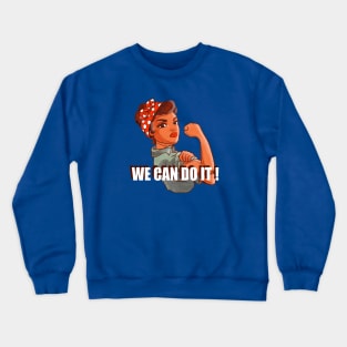 WE CAN DO IT Crewneck Sweatshirt